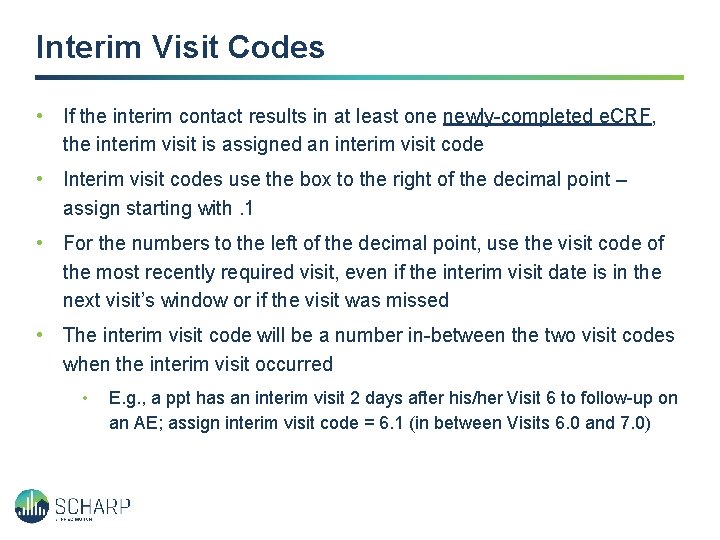 Interim Visit Codes • If the interim contact results in at least one newly-completed