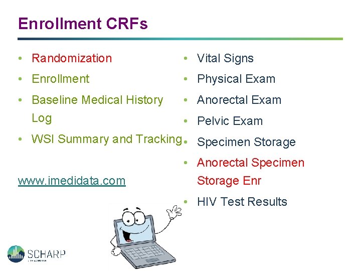 Enrollment CRFs • Randomization • Vital Signs • Enrollment • Physical Exam • Baseline
