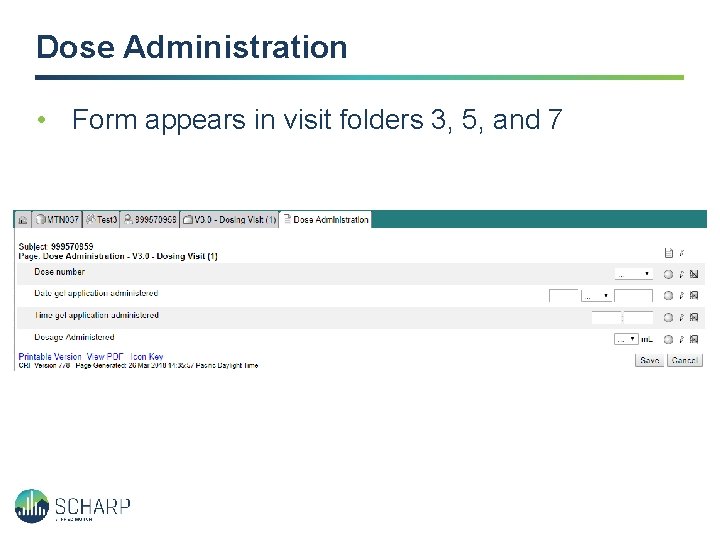 Dose Administration • Form appears in visit folders 3, 5, and 7 