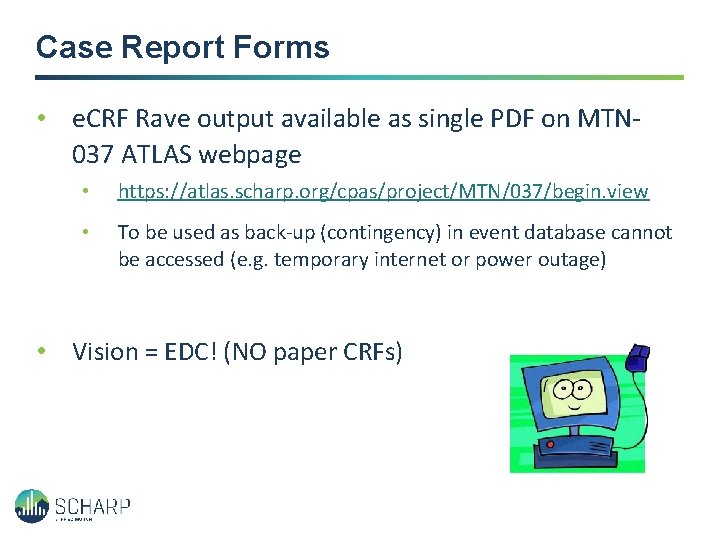 Case Report Forms • e. CRF Rave output available as single PDF on MTN