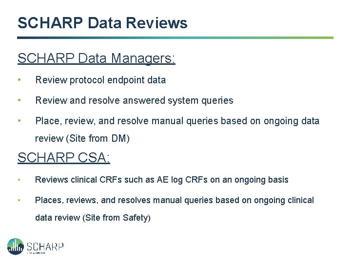 SCHARP Data Reviews SCHARP Data Managers: • Review protocol endpoint data • Review and