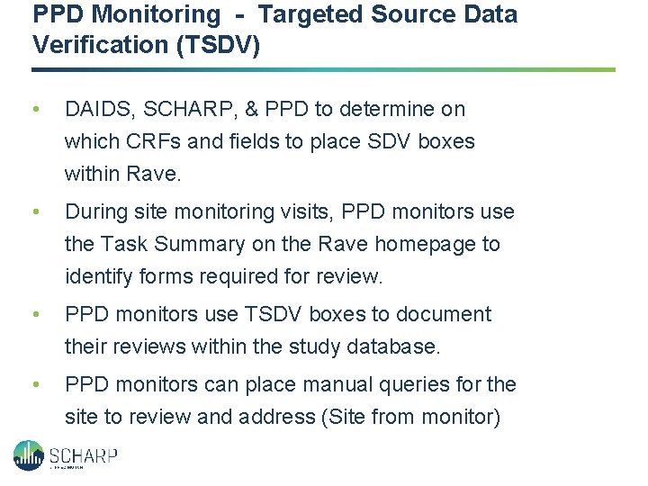 PPD Monitoring - Targeted Source Data Verification (TSDV) • DAIDS, SCHARP, & PPD to