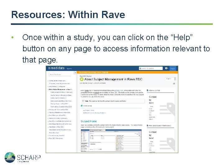 Resources: Within Rave • Once within a study, you can click on the “Help”