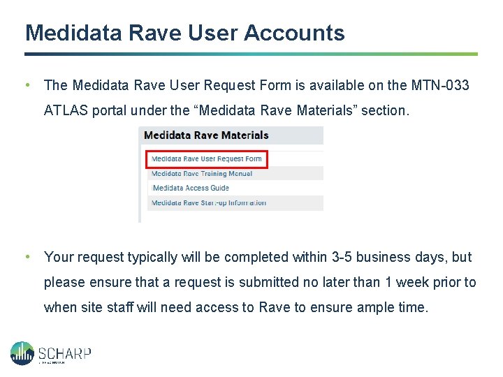 Medidata Rave User Accounts • The Medidata Rave User Request Form is available on