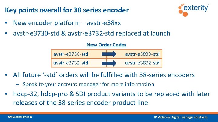 Key points overall for 38 series encoder • New encoder platform – avstr-e 38 Key points overall for 38 series encoder • New encoder platform – avstr-e 38