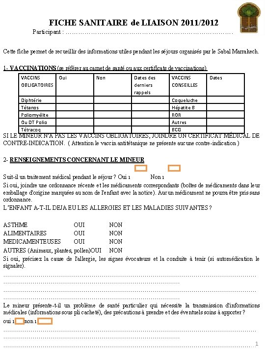 FICHE SANITAIRE de LIAISON 2011/2012 Participant : …………………………………. . Cette fiche permet de recueillir