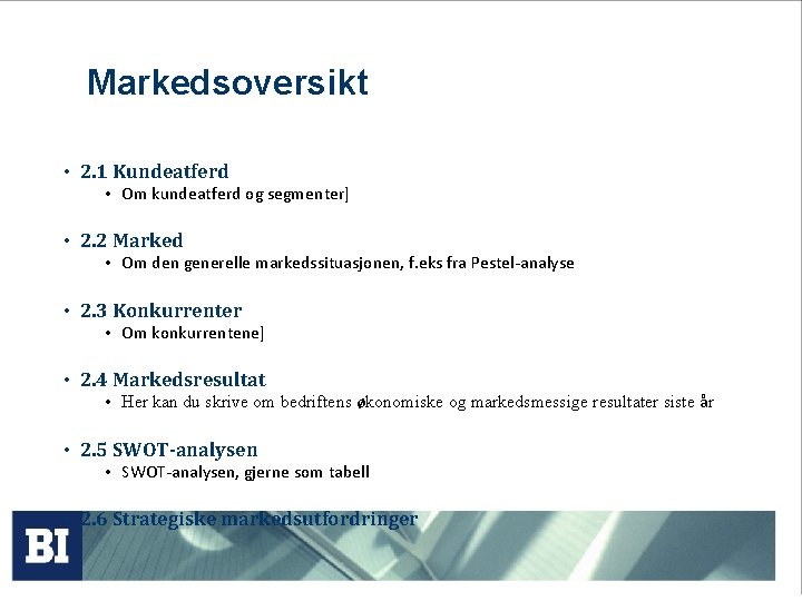 Markedsoversikt • 2. 1 Kundeatferd • Om kundeatferd og segmenter] • 2. 2 Marked