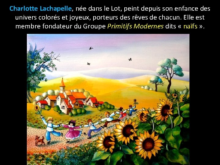 Charlotte Lachapelle, née dans le Lot, peint depuis son enfance des univers colorés et