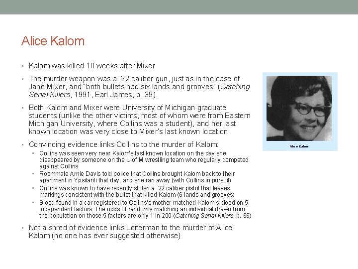 Alice Kalom • Kalom was killed 10 weeks after Mixer • The murder weapon