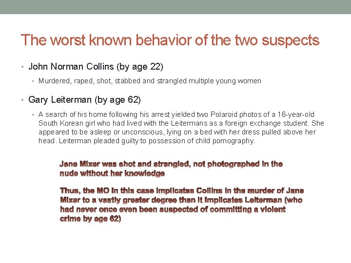 The worst known behavior of the two suspects • John Norman Collins (by age