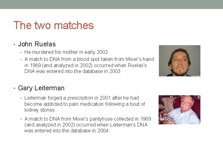 The two matches • John Ruelas • He murdered his mother in early 2002