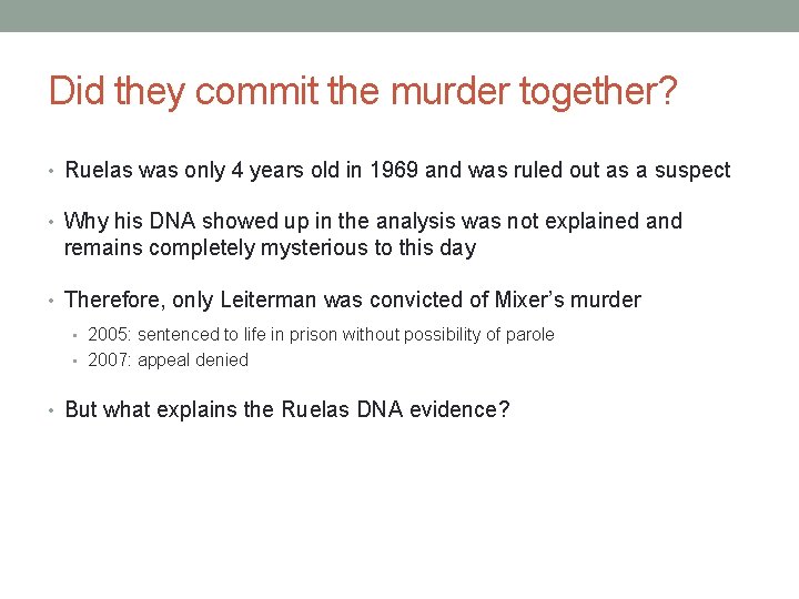 Did they commit the murder together? • Ruelas was only 4 years old in