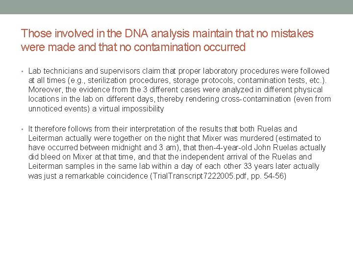 Those involved in the DNA analysis maintain that no mistakes were made and that