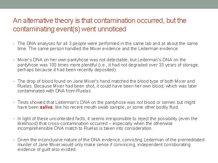 An alternative theory is that contamination occurred, but the contaminating event(s) went unnoticed •