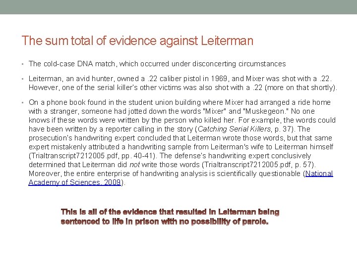 The sum total of evidence against Leiterman • The cold-case DNA match, which occurred