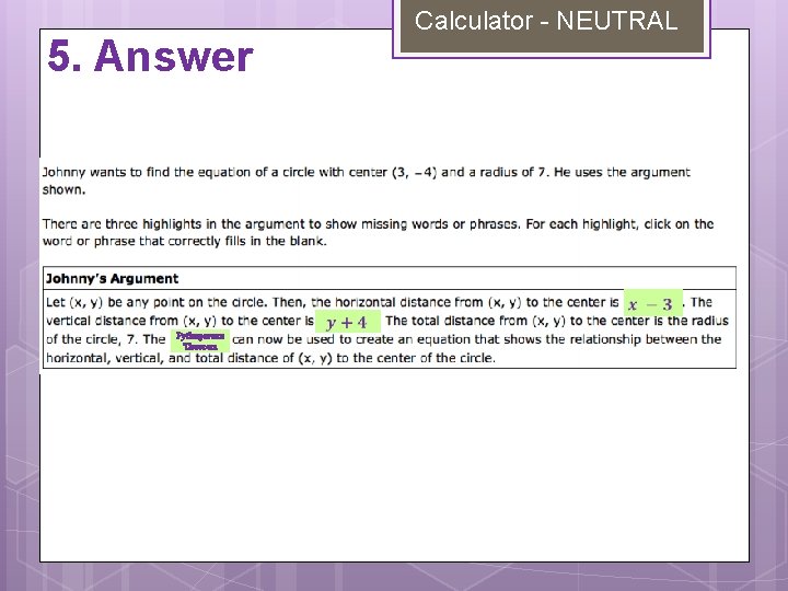 Calculator - NEUTRAL 5. Answer Pythagorean Theorem 