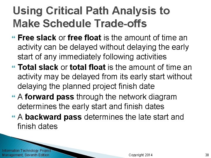 Using Critical Path Analysis to Make Schedule Trade-offs Free slack or free float is