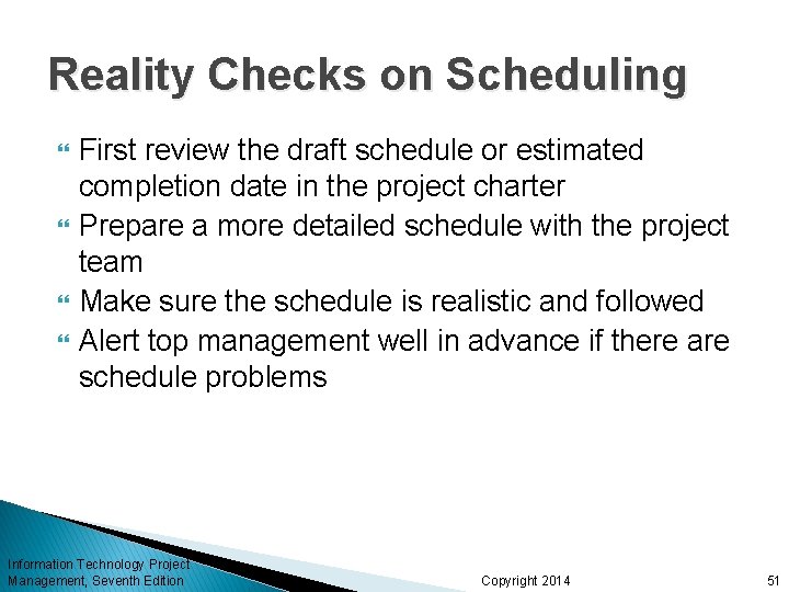 Reality Checks on Scheduling First review the draft schedule or estimated completion date in
