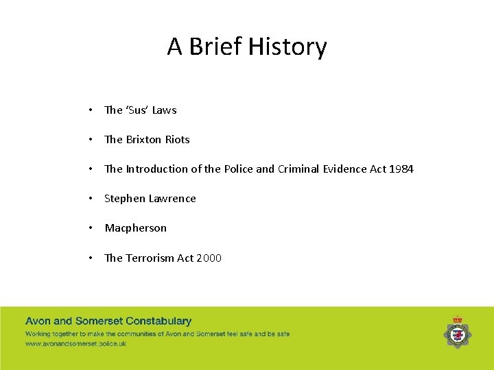 A Brief History • The ‘Sus’ Laws • The Brixton Riots • The Introduction