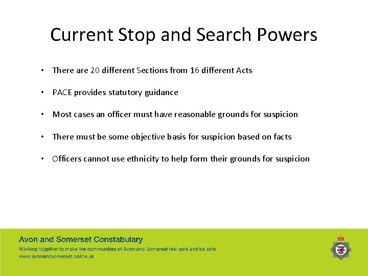 Current Stop and Search Powers • There are 20 different Sections from 16 different