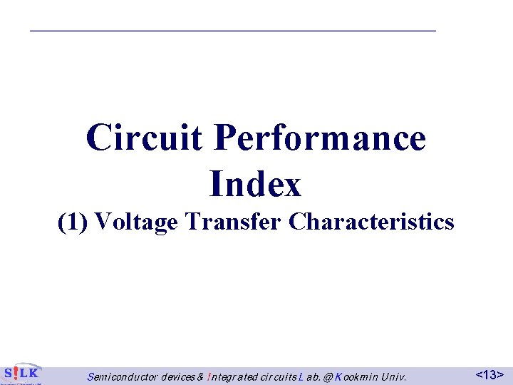 Circuit Performance Index (1) Voltage Transfer Characteristics <13> 