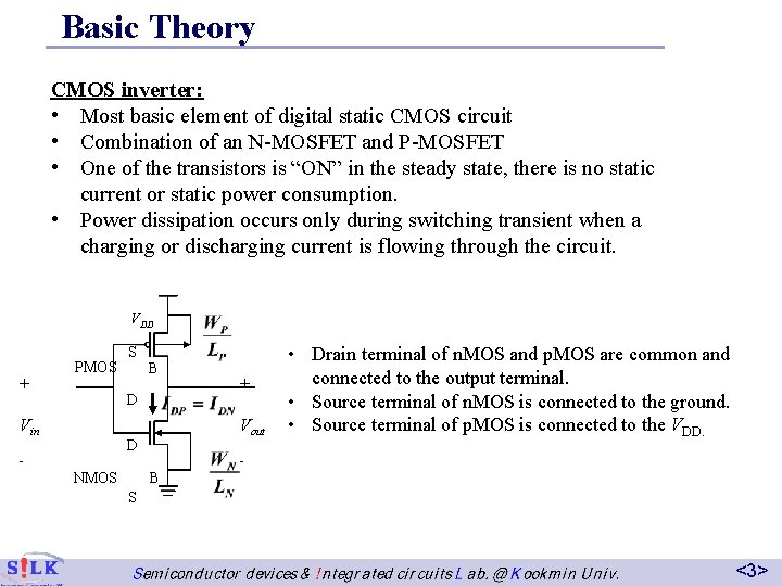Basic Theory CMOS inverter: • Most basic element of digital static CMOS circuit •