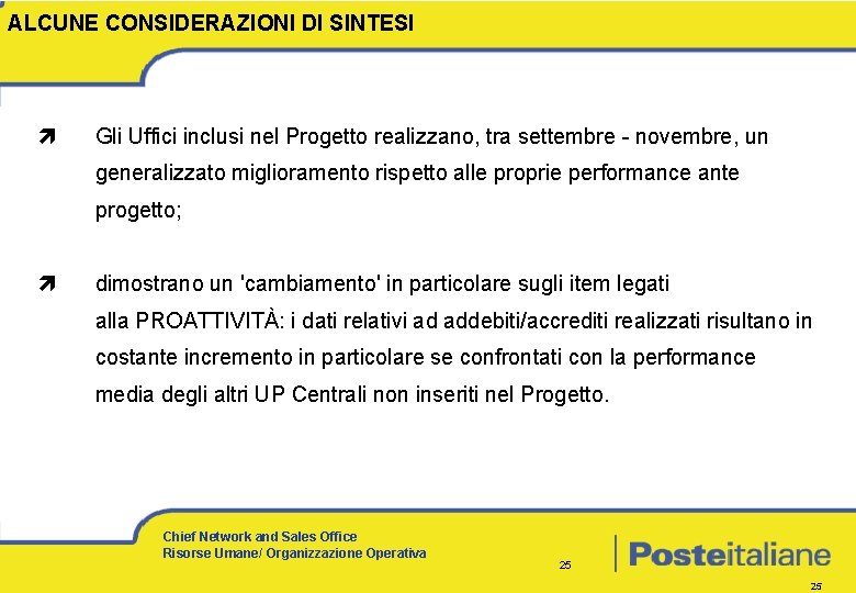 ALCUNE CONSIDERAZIONI DI SINTESI ì Gli Uffici inclusi nel Progetto realizzano, tra settembre -