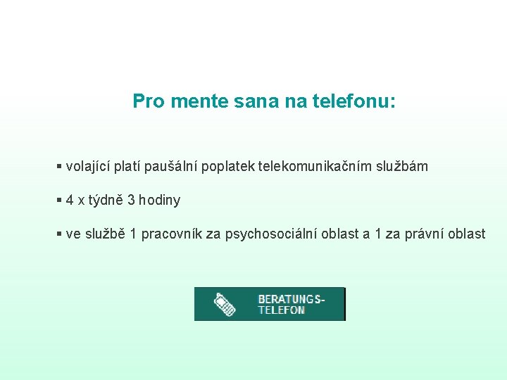 Pro mente sana na telefonu: § volající platí paušální poplatek telekomunikačním službám § 4 Pro mente sana na telefonu: § volající platí paušální poplatek telekomunikačním službám § 4