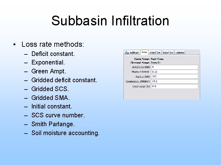Subbasin Infiltration • Loss rate methods: – – – – – Deficit constant. Exponential.