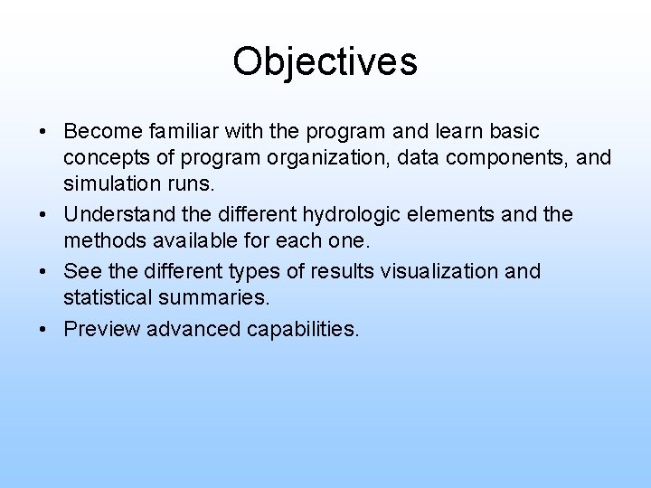 Objectives • Become familiar with the program and learn basic concepts of program organization,