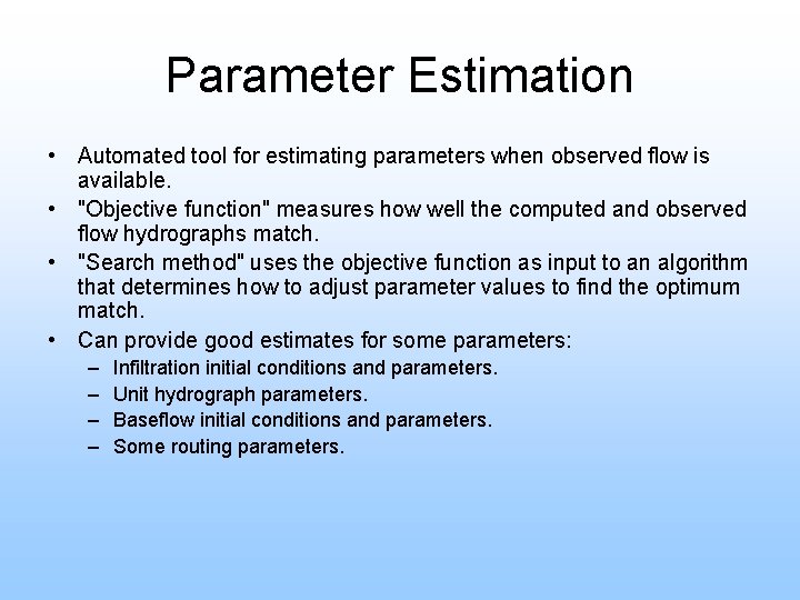 Parameter Estimation • Automated tool for estimating parameters when observed flow is available. •