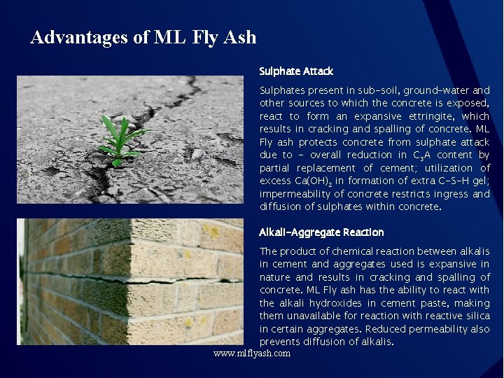Advantages of ML Fly Ash Sulphate Attack Sulphates present in sub-soil, ground-water and other