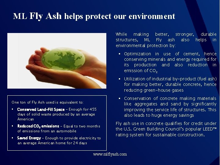 ML Fly Ash helps protect our environment While making better, stronger, durable structures, ML