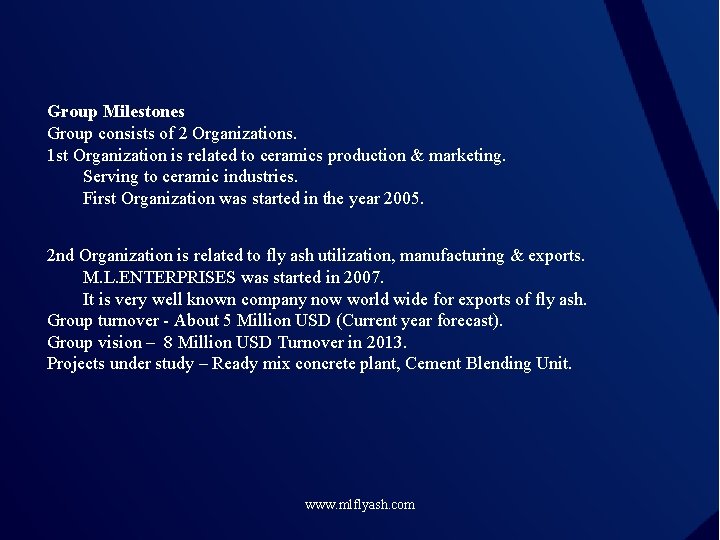 Group Milestones Group consists of 2 Organizations. 1 st Organization is related to ceramics