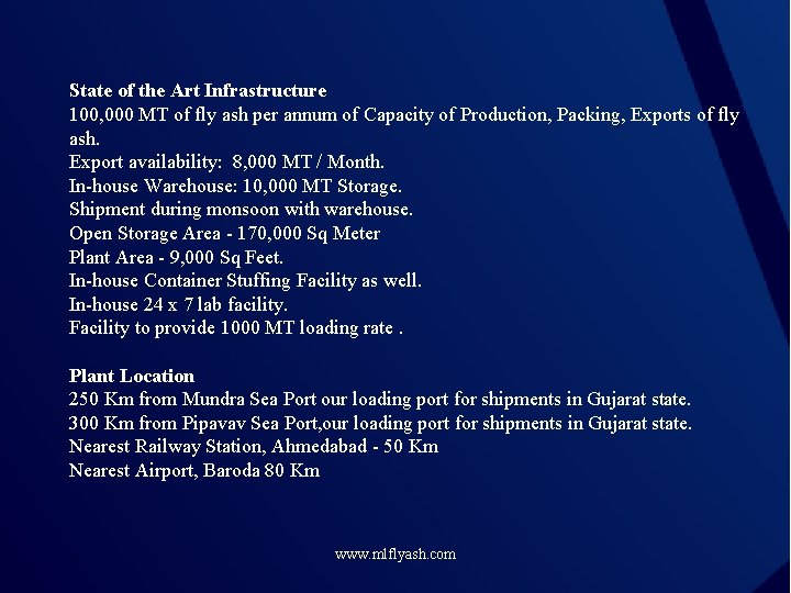 State of the Art Infrastructure 100, 000 MT of fly ash per annum of