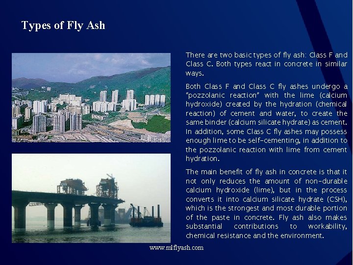 Types of Fly Ash There are two basic types of fly ash: Class F