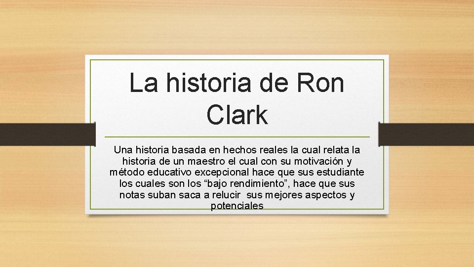 La historia de Ron Clark Una historia basada en hechos reales la cual relata