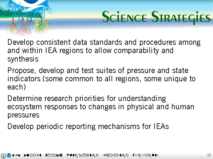 Science Strategies Develop consistent data standards and procedures among and within IEA regions to