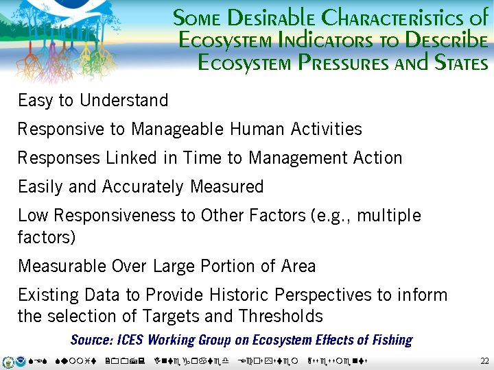 Some Desirable Characteristics of Ecosystem Indicators to Describe Ecosystem Pressures and States Easy to