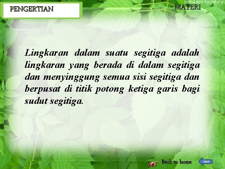 PENGERTIAN MATERI Lingkaran dalam suatu segitiga adalah lingkaran yang berada di dalam segitiga dan