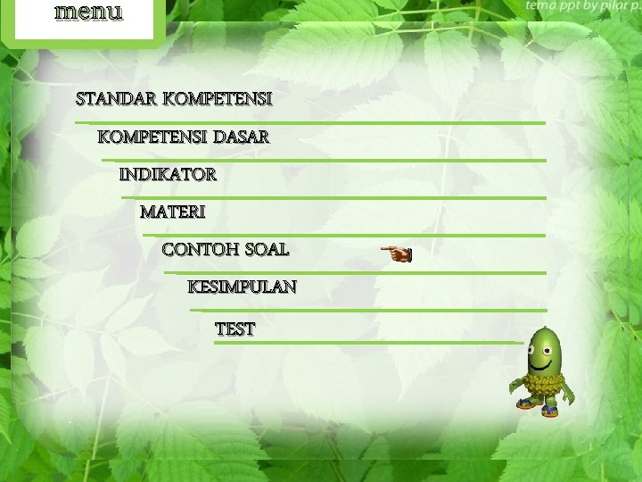 menu STANDAR KOMPETENSI DASAR INDIKATOR MATERI CONTOH SOAL KESIMPULAN TEST 