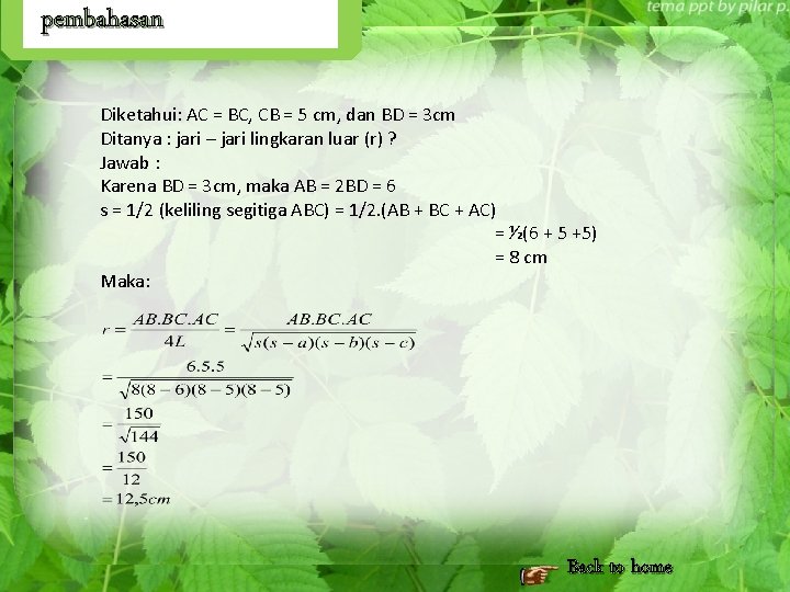 pembahasan Diketahui: AC = BC, CB = 5 cm, dan BD = 3 cm