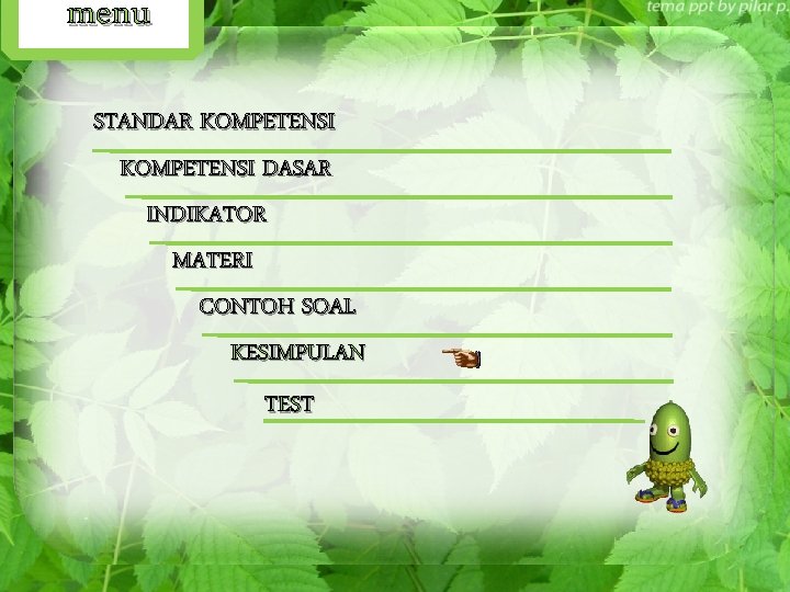 menu STANDAR KOMPETENSI DASAR INDIKATOR MATERI CONTOH SOAL KESIMPULAN TEST 