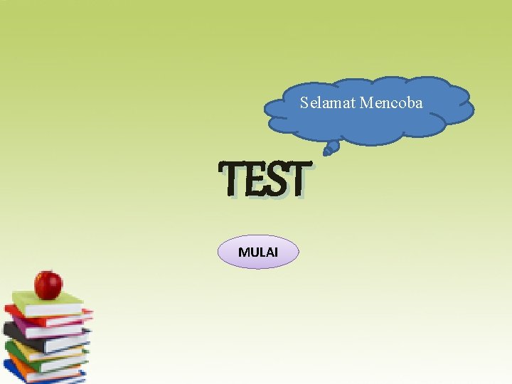 Selamat Mencoba TEST MULAI 