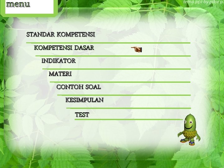 menu STANDAR KOMPETENSI DASAR INDIKATOR MATERI CONTOH SOAL KESIMPULAN TEST 