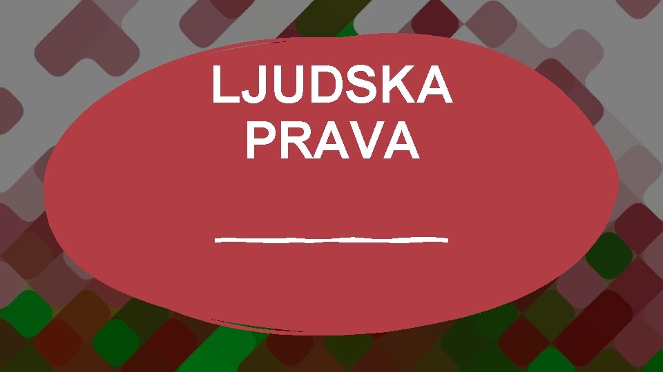 LJUDSKA PRAVA 