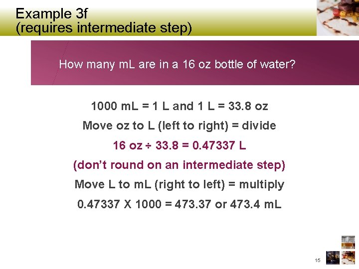 Example 3 f (requires intermediate step) How many m. L are in a 16