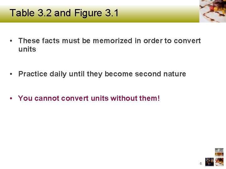 Table 3. 2 and Figure 3. 1 • These facts must be memorized in
