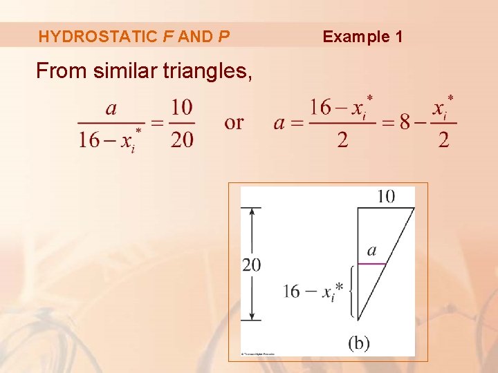 HYDROSTATIC F AND P From similar triangles, Example 1 