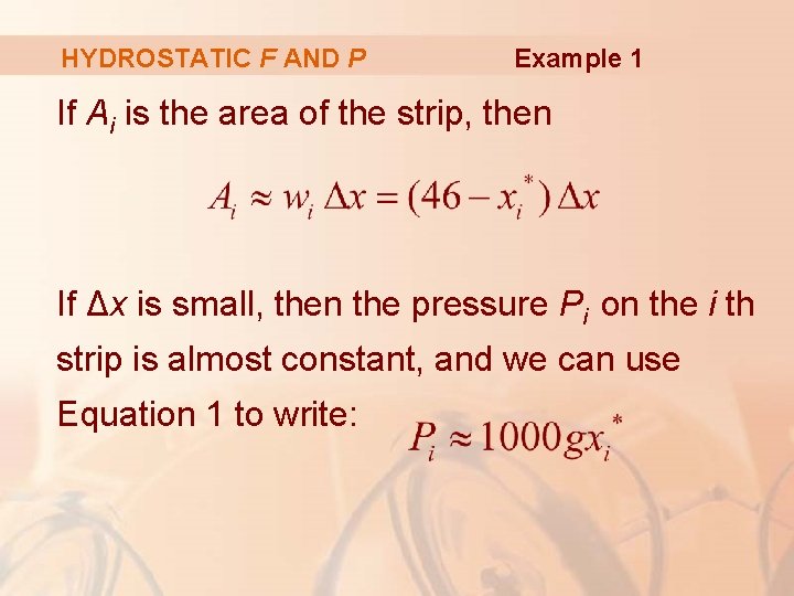 HYDROSTATIC F AND P Example 1 If Ai is the area of the strip,